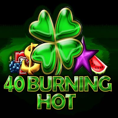 40 Burning Hot